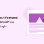 How to Set a Default Featured Image in WordPress (Easy Way)