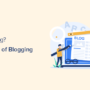Why Blog? 14 Benefits of Blogging in 2023